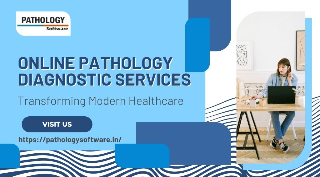 Online Pathology Diagnostic Services: Transforming Modern Healthcare