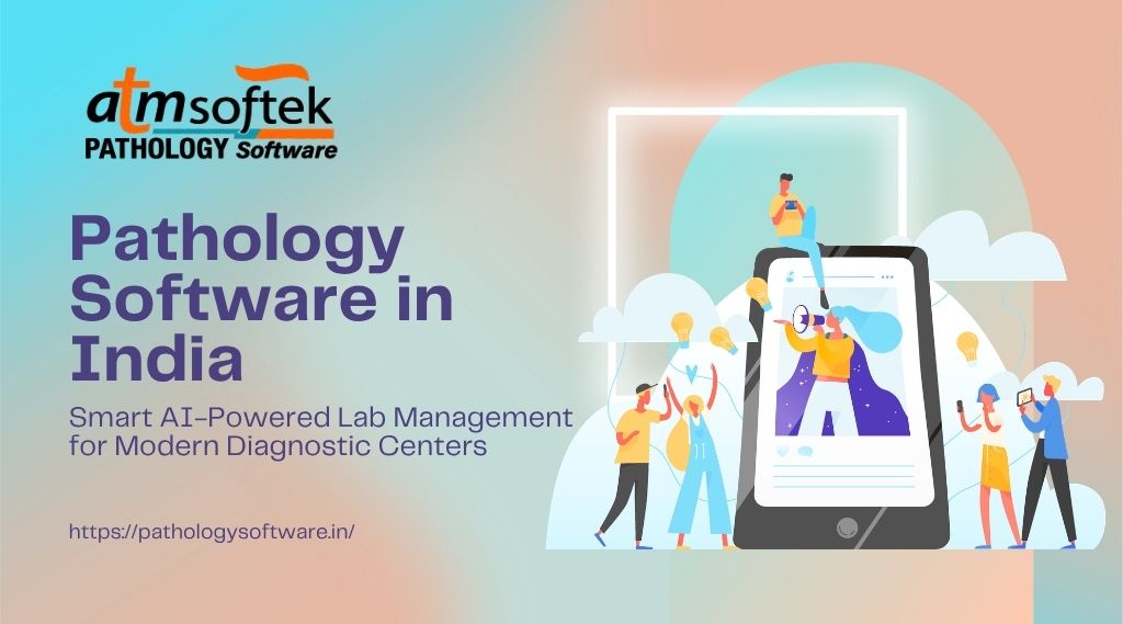 Pathology Software in India: Smart AI-Based Lab Management for Modern Diagnostic Centers