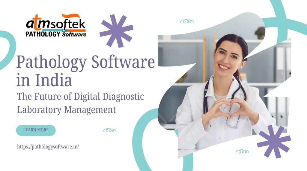 Pathology Software in India: The Future of Digital Diagnostic Laboratory Management
