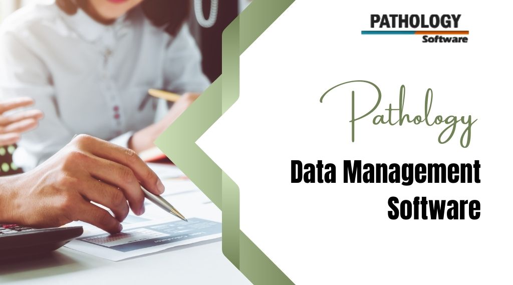 pathology data management software