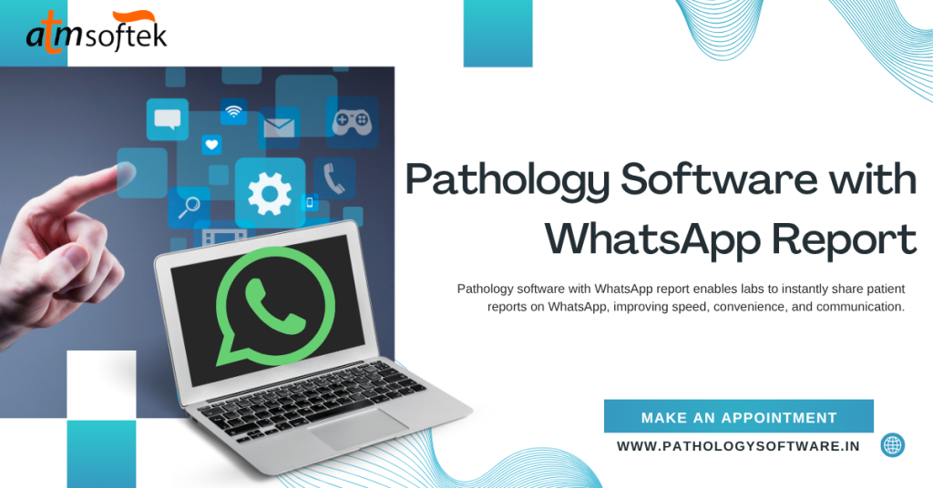 Pathology Software with WhatsApp Report
